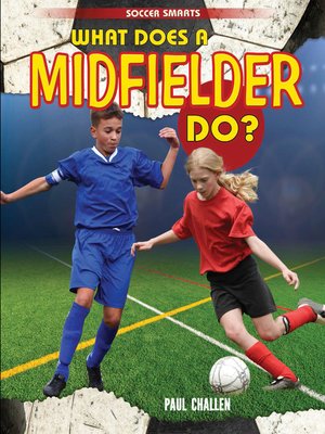 cover image of What Does a Midfielder Do?